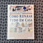 Como Reparar Tudo em Casa