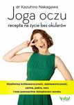 Joga Oczu - Recepta Na ?Ycie Bez Okular?W Kazuhiro Nakagawa