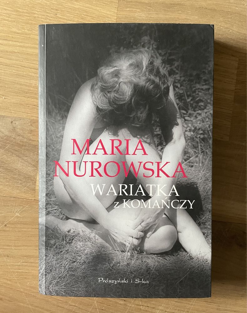 Wariatka z Komańczy Maria Nurowska