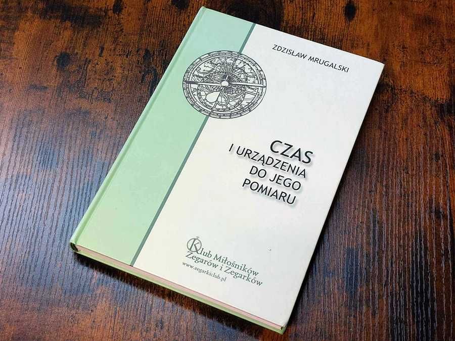 Zdzisław Mrugalski - Czas i urządzenia do jego pomiaru. NOWA
