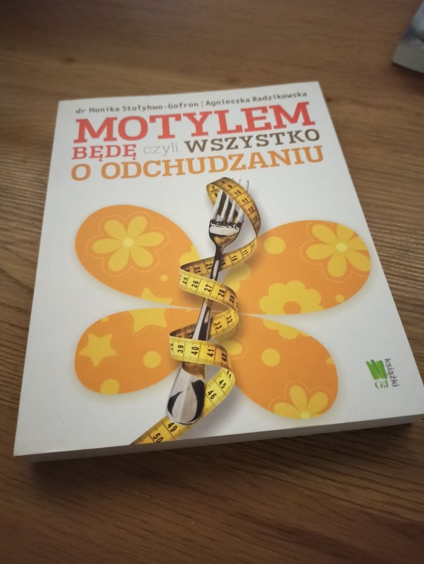 Motylem będę czyli wszystko o odchudzaniu Agnieszka  miękka