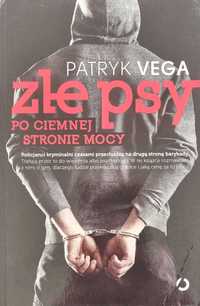 Książka Złe psy- po ciemnej stronie mocy - Patryk Vega