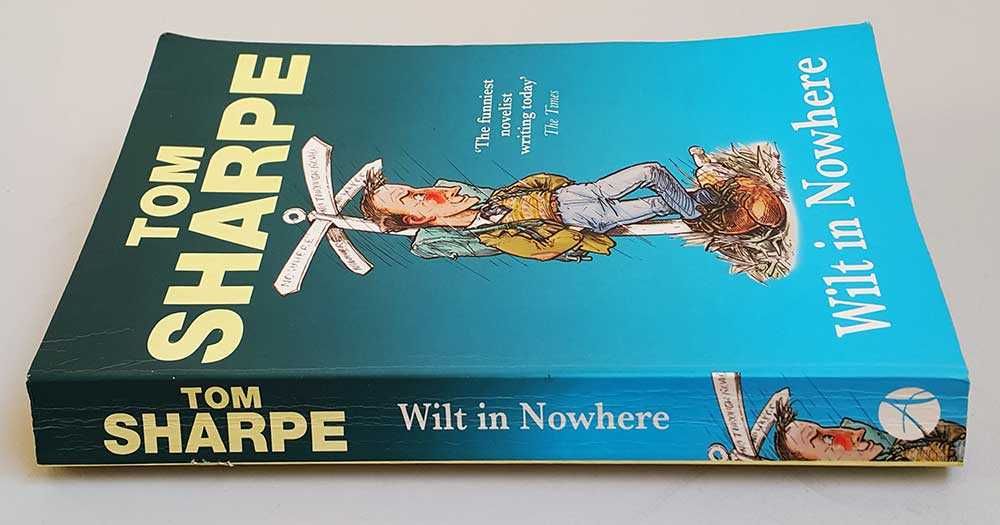 Tom Sharpe Wilt in Nowhere The funniest novelist writing today
