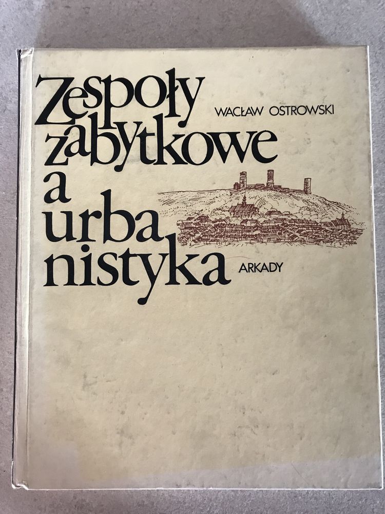 Wacław Ostrowski - Zespoły Zabytkowe a Urbanistyka, 1980