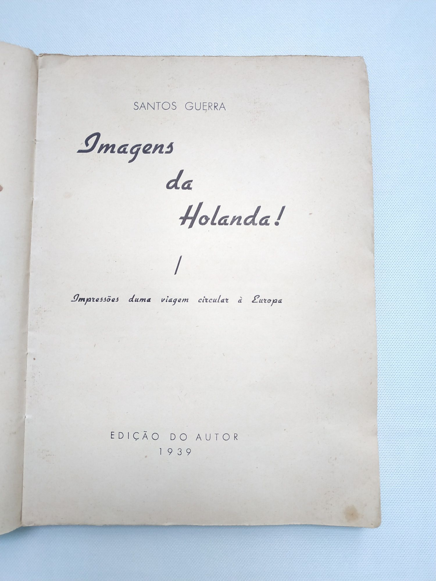 Livro Imagens da Holanda- Por Santos Guerra 1939