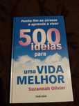 500 ideias para uma Vida Melhor -Ponha fim ao stress e aprenda a viver