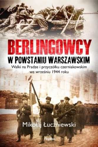 Berlingowcy w Powstaniu Warszawskim - Mikołaj Łuczniewski