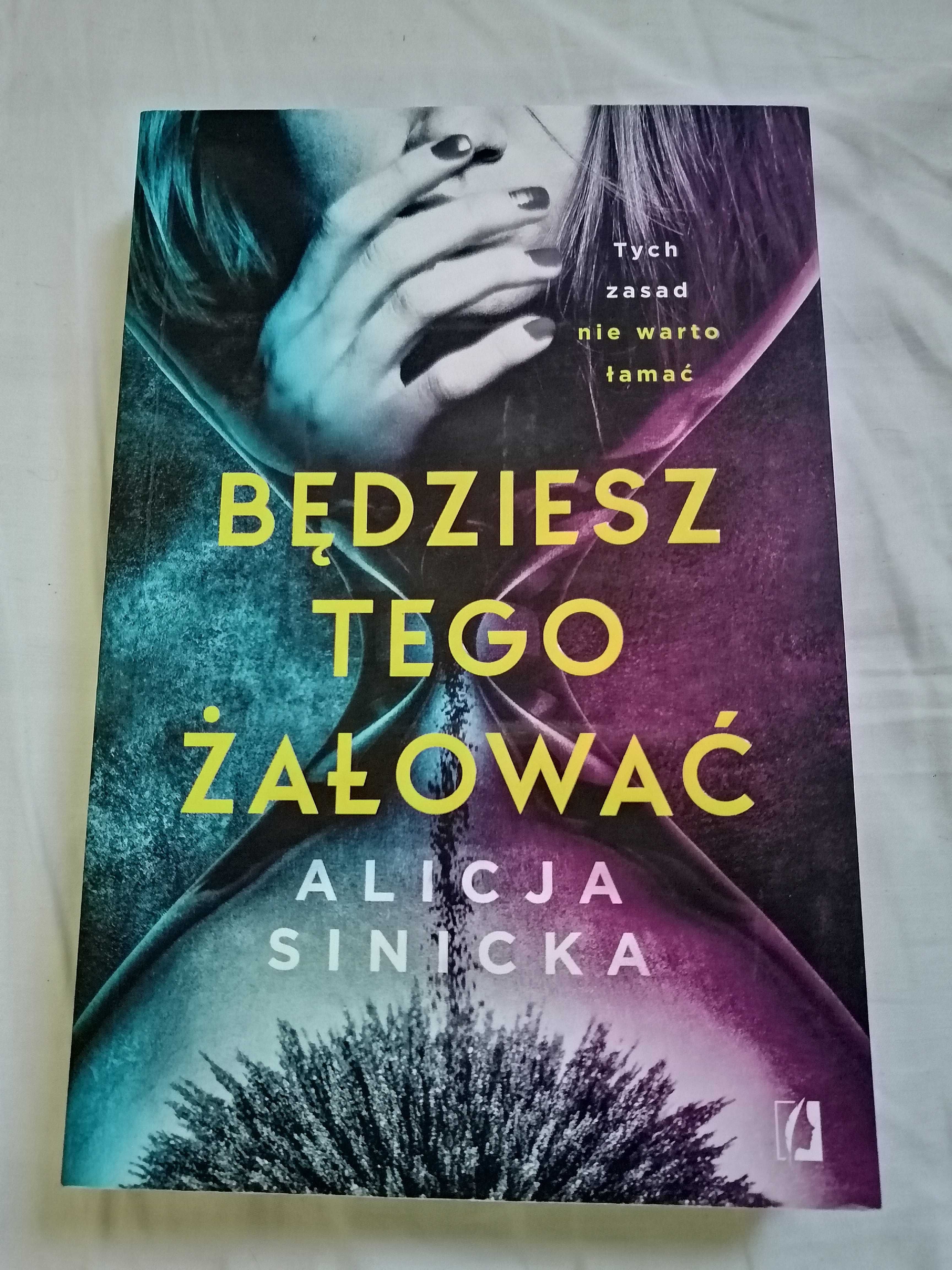 Alicja Sinicka Będziesz tego żałować