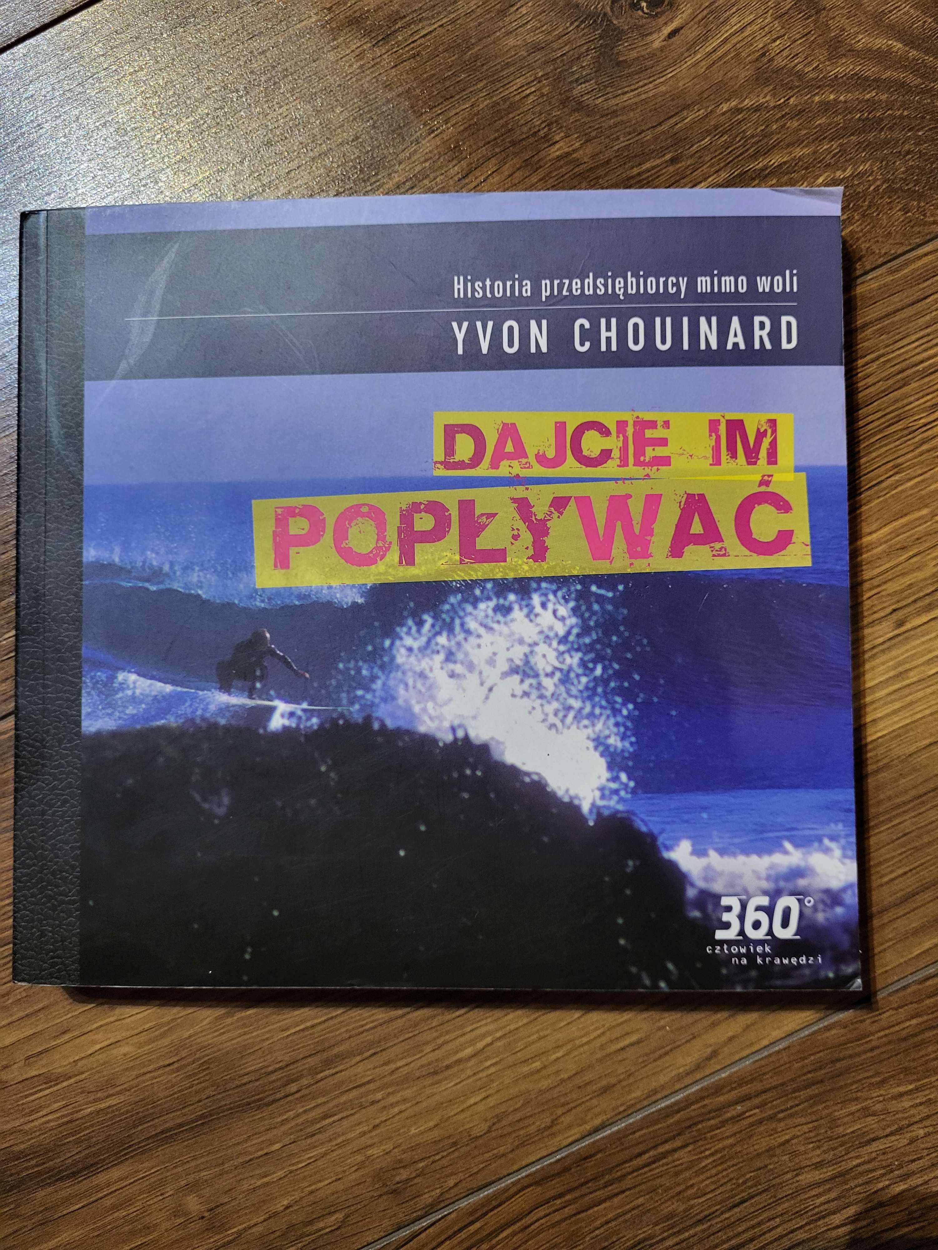 Dajcie im popływać. Yvon Chouinard