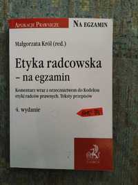 Etyka radcowska na egzamin. Komentarz z orzecznictwem wyd. 4 najnowsze