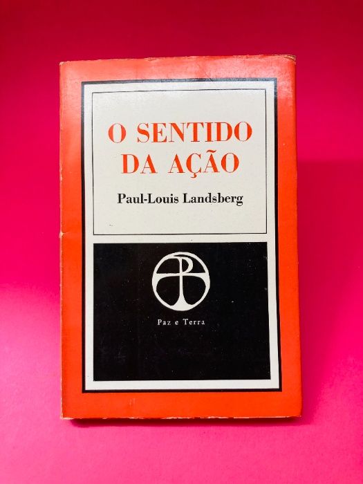 O Sentido da Ação - Paul-Louis Landsberg