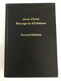Jesus Christ - Message to All Nations 2nd Edition