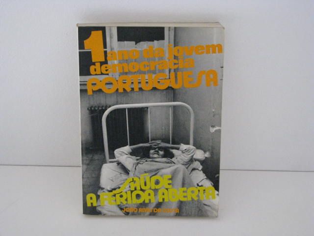 1 ano da jovem democracia portuguesa - Saúde a ferida aberta