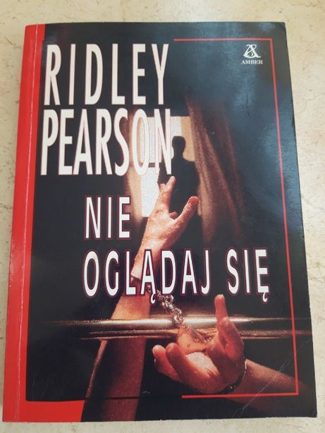 Nie oglądaj się Ridley Pearson Marek Rudnik AMBER 1995