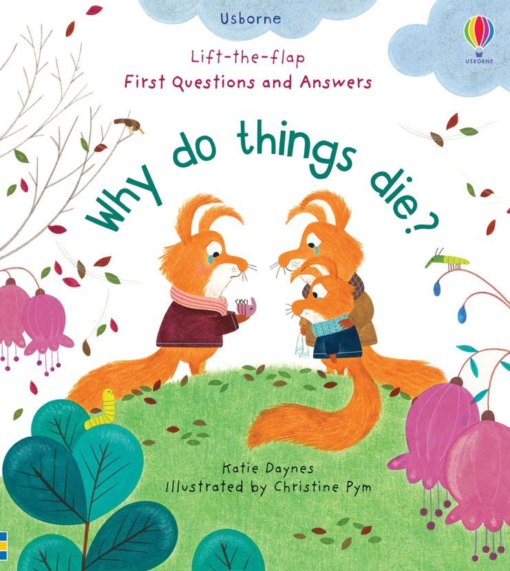 Why do things die?  - First Questions and Answers - Usborne