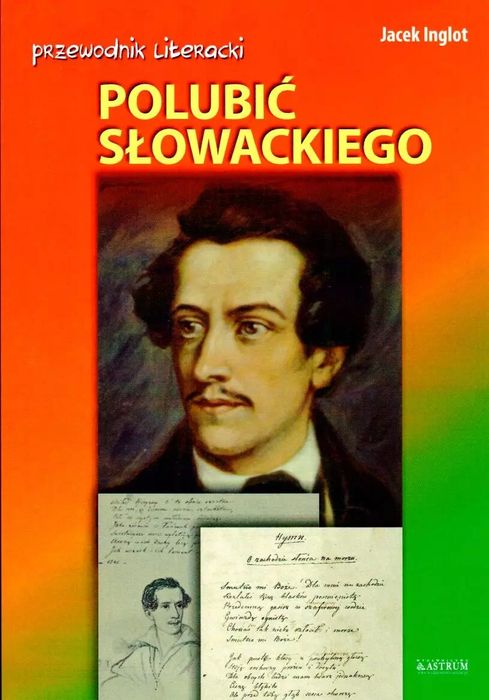 Przewodnik literacki. Polubić Słowackiego. Astrum