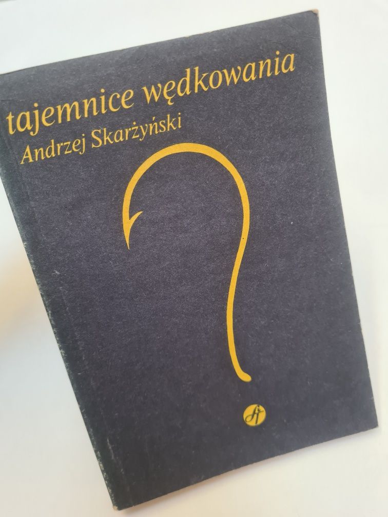 Tajemnice wędkowania - Andrzej Skarżyński