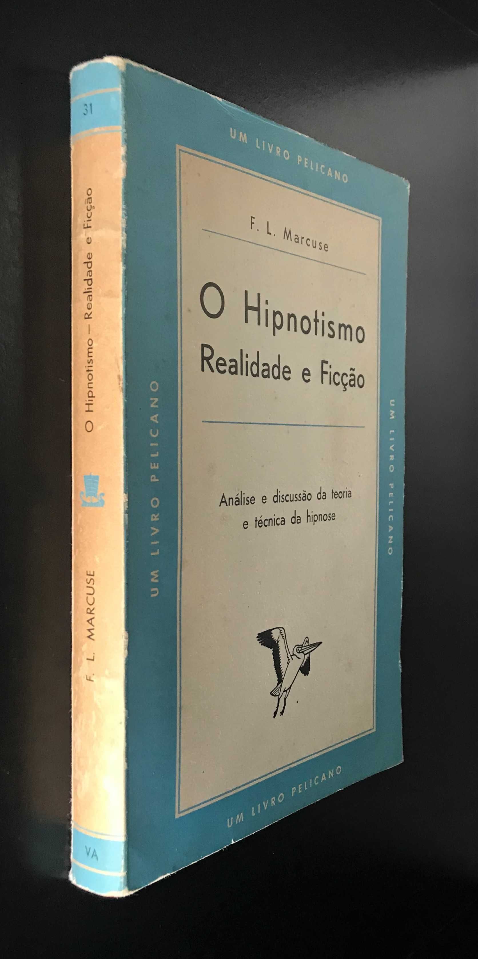 O hipnotismo - Realidade e Ficção de F. L. Marcuse