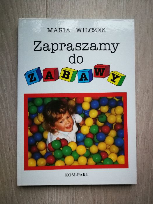 Zapraszamy do zabawy Maria Wilczek Poradnik