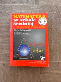 Matematyka w szkole średniej Karol Szymański, Norbert Dróbka