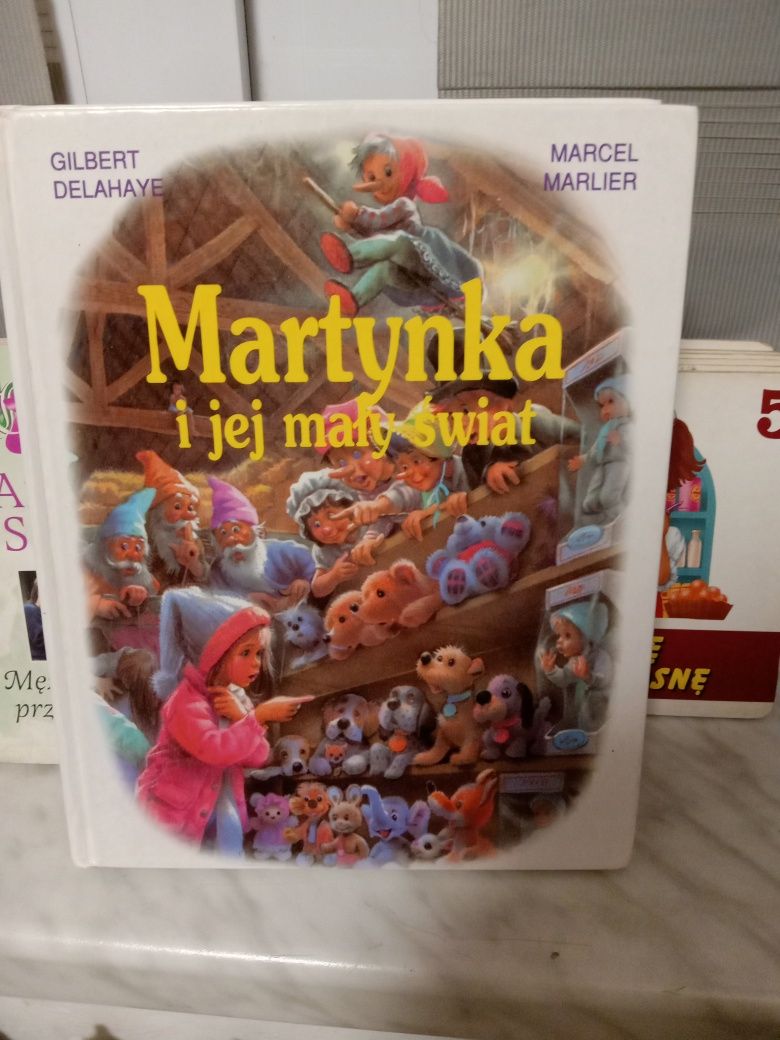 Martynka i jej mały świat , G.Delahaye , M.Marlier.