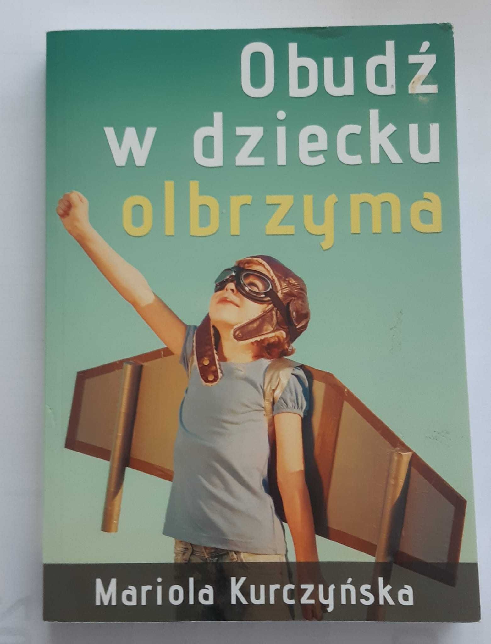 Obudź w dziecku olbrzyma Mariola Kuczyńska