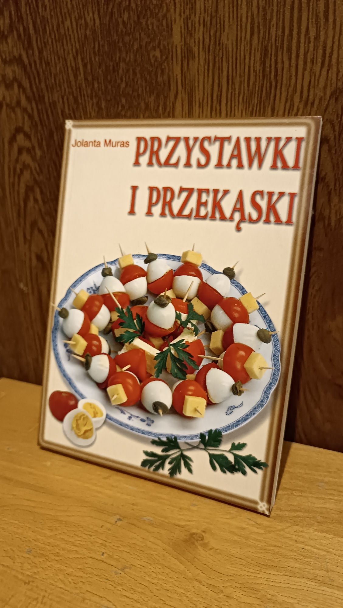 Przystawki i przekąski Jolanta Muras