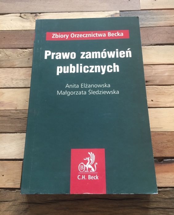 A.Elżanowska, M.Śledziewska: Prawo Zamówień Publicznych. C.H.Beck