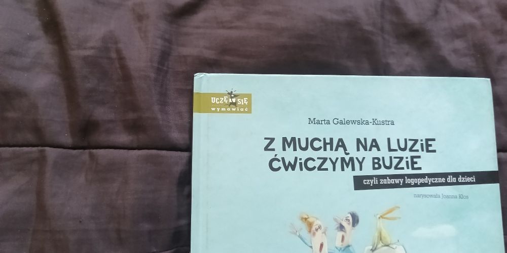 Z muchą na luzie ćwiczymy buzię, czyli zabawy logopedyczne dla dzieci