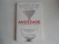 Ansiedade Como enfrentar o mal do século de Augusto Cury