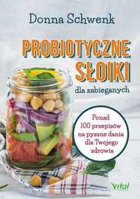 # Probiotyczne słoiki dla zabieganych
Autor: Donna Schwenk