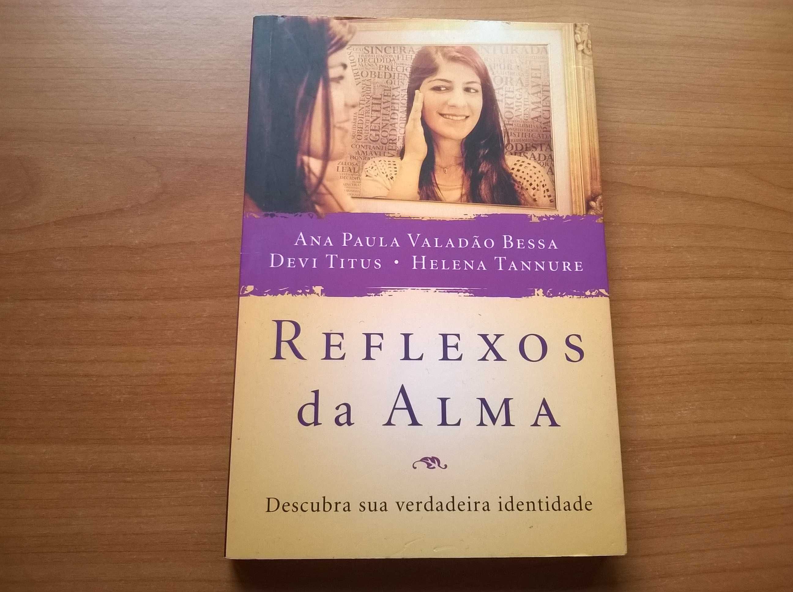 Reflexos da Alma - Ana P. Valadão Bessa, Devi Titus, Helena Tannure