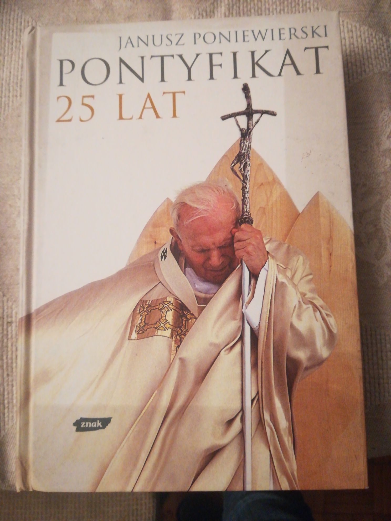książka " Pontyfikat 25 lat" Janusz Poniewierski