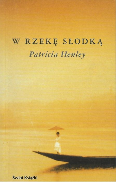 W Rzekę Słodką Patricia Henley
