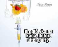 Odtrucia alkoholowe, detoks, kroplówki witaminowe.