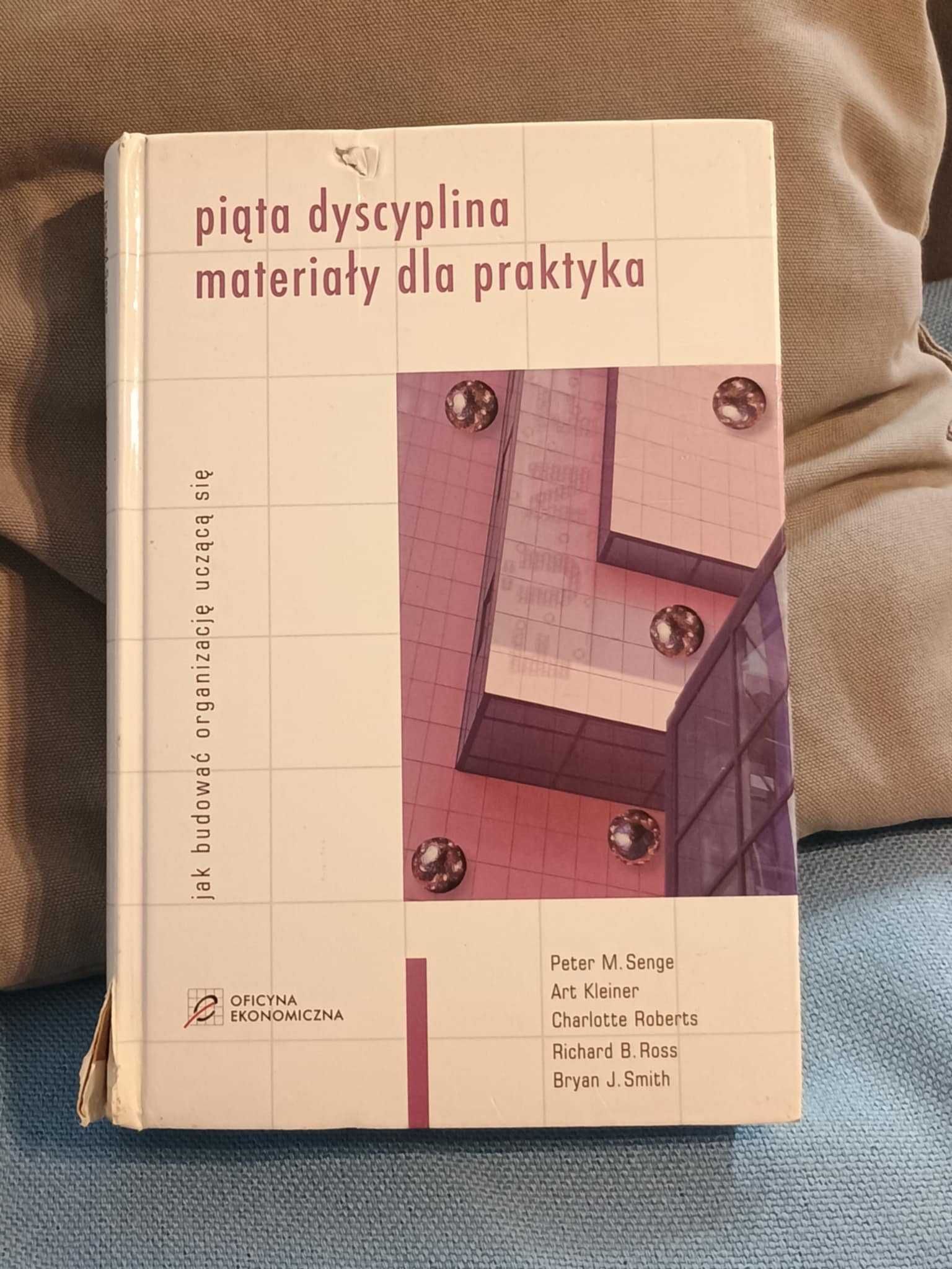 "piąta dyscyplina materiały dla praktyka" Senge, Kleiner, Roberts 2002