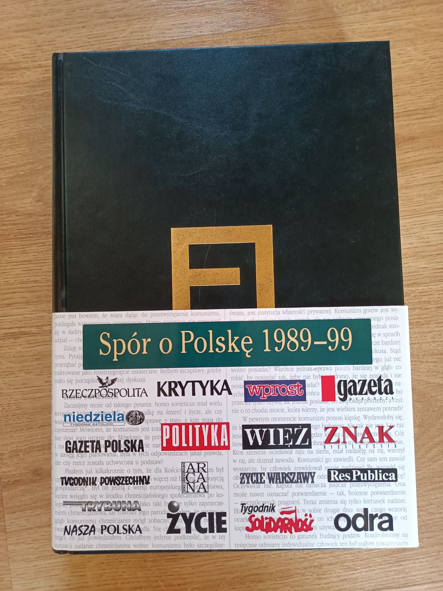 Spór o Polskę 1989-99. Wybór tekstów prasowych. Paweł Śpiewak