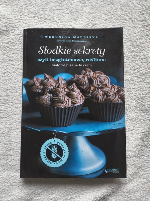 „Słodkie sekrety czyli bezglutenowe, roślinne historie pisane lukrem”