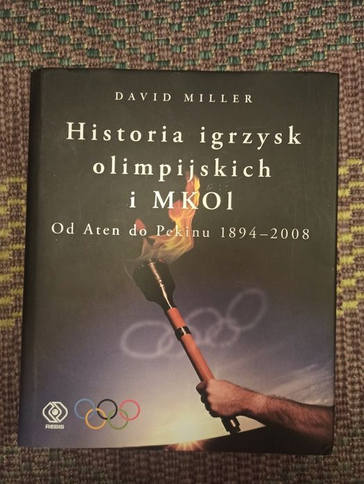 David Miller Historia igrzysk olimpijskich i MKOl - Od Aten do Pekinu