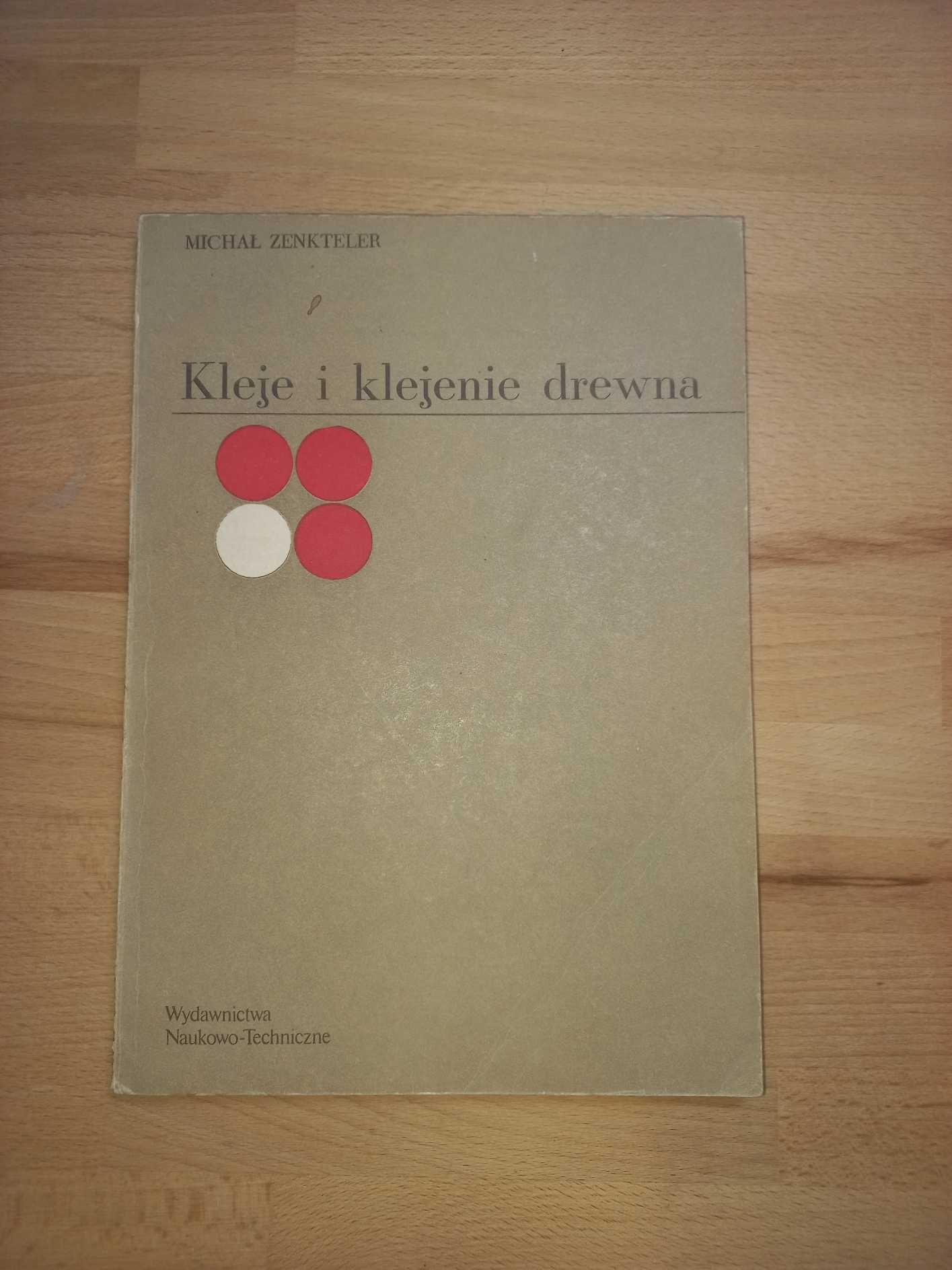 Kleje i klejenie drewna - Michał Zenkteler
