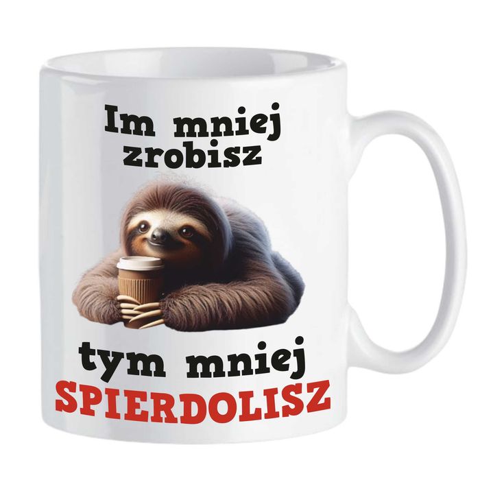 Kubek Im Mniej Zrobisz Tym Mniej Spie*Dolisz Prezent Do Pracy