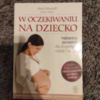 W oczekiwaniu na dziecko. H.Murkoff, S.Mazel