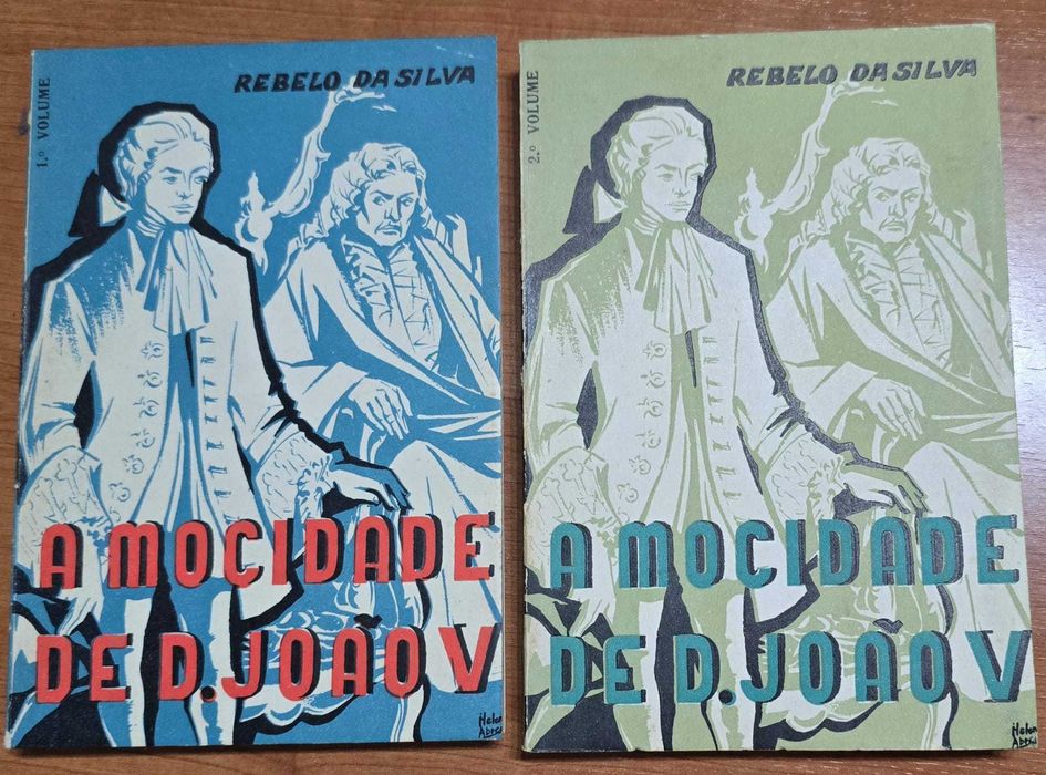 A Mocidade de D. João V - Rebelo da Silva (1º e 2º volumes)
