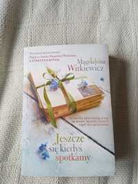 Jeszcze się kiedyś spotkamy, Magdalena Witkiewicz