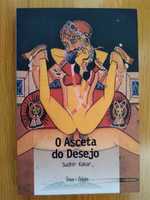 O asceta do desejo - Sudhir Kakar