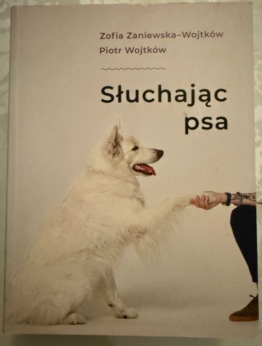Słuchając psa Piotr Wojtków Zofia Zaniewska