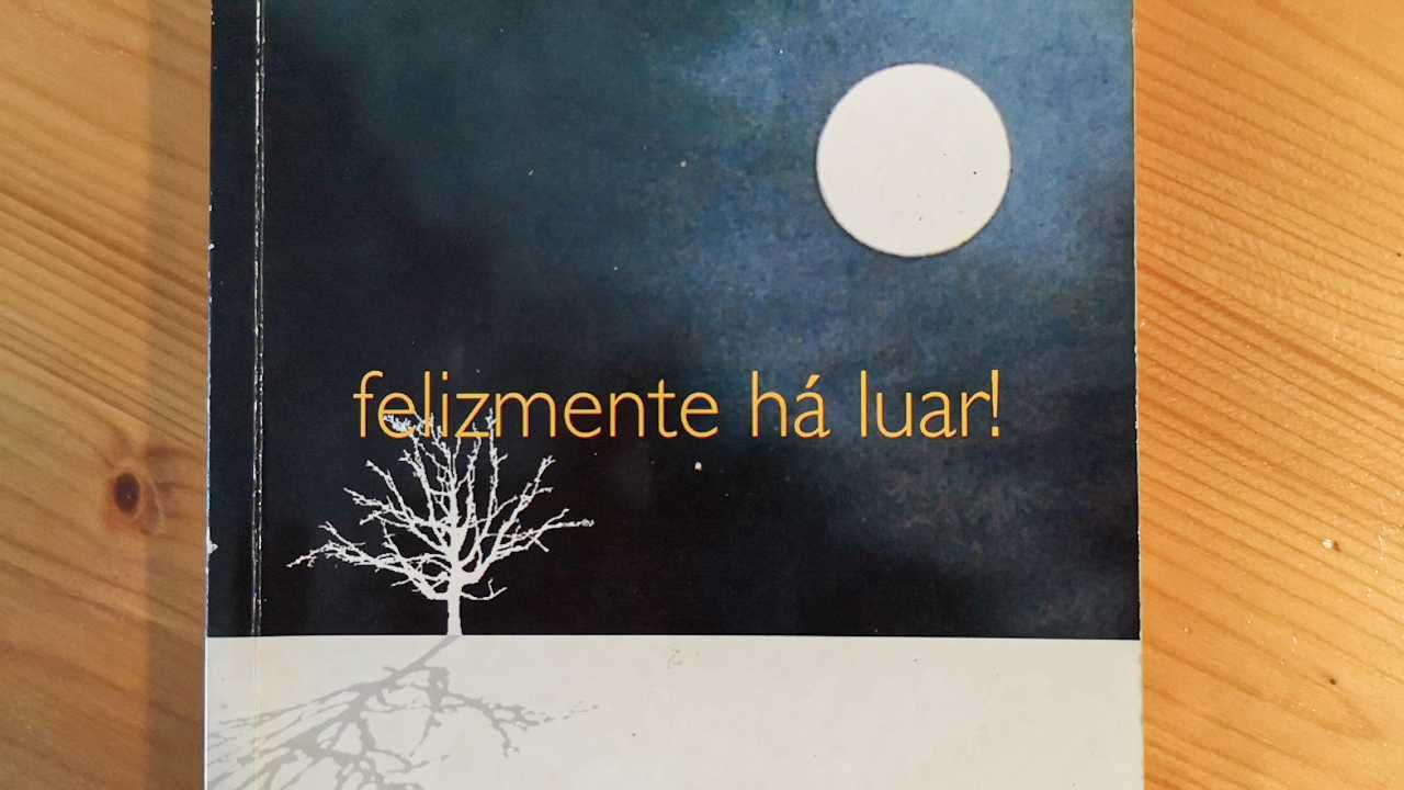 Felizmente há Luar - Livro