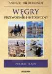 Węgry Polskie ślady Przewodnik historyczny Andrzej Hildebrandt
