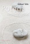 Potęga teraźniejszości
Autor: Eckhart Tolle