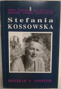 Stefania Kossowska. Mieszkam w Londynie